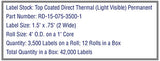 1.5'' x 0.75'' Direct Thermal Labels on a 1'' Core 4'' OD
